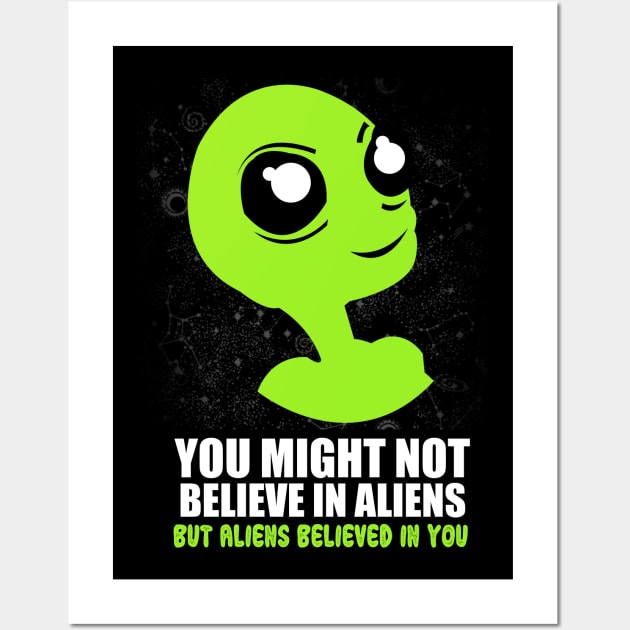 'You Might Not Believe In Aliens' Cool Science Fiction Gift Wall Art by ourwackyhome